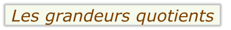 Les grandeurs quotients