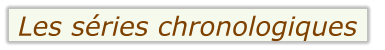Les séries chronologiques
